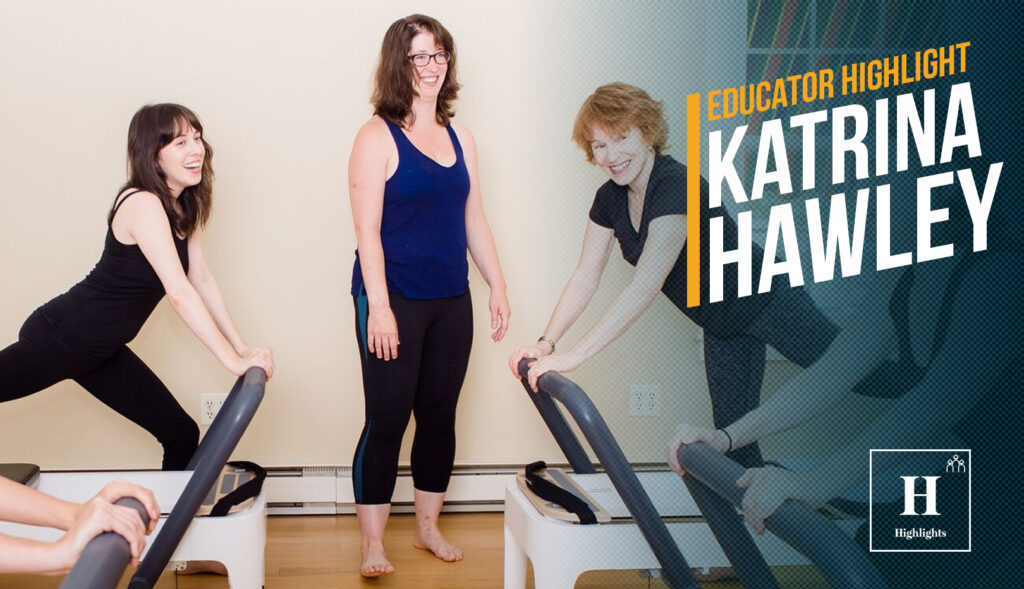 Educator Highlight : Katrina Hawley - Pilates Teacher Training