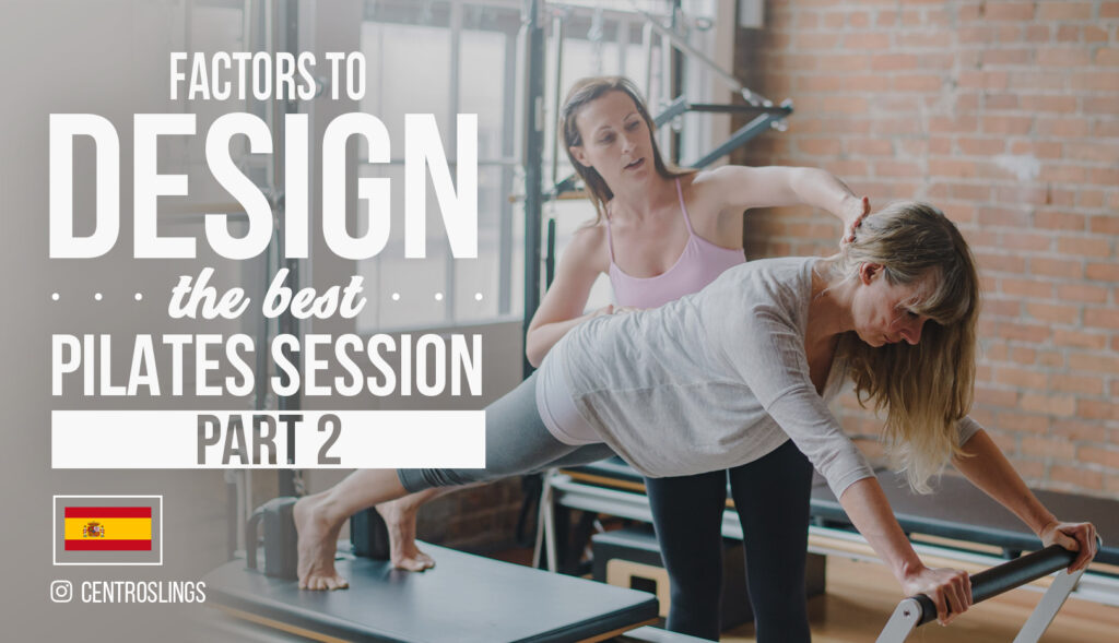 Factors to Design the Best Pilates Session, Part 2
